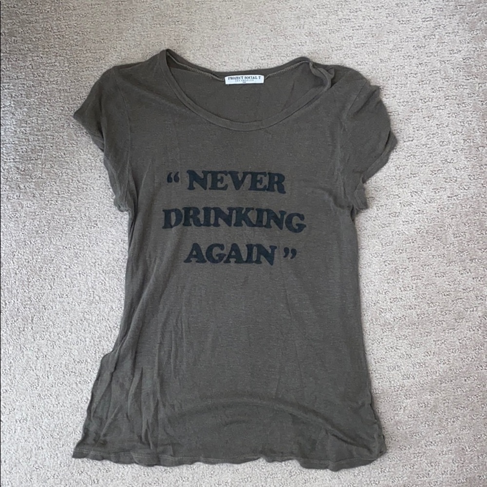 “Never Drinking Again” shirt